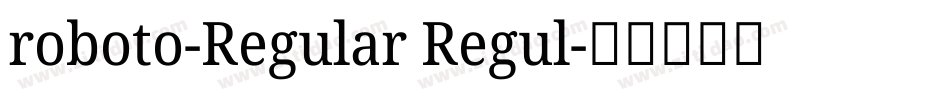 roboto-Regular Regul字体转换